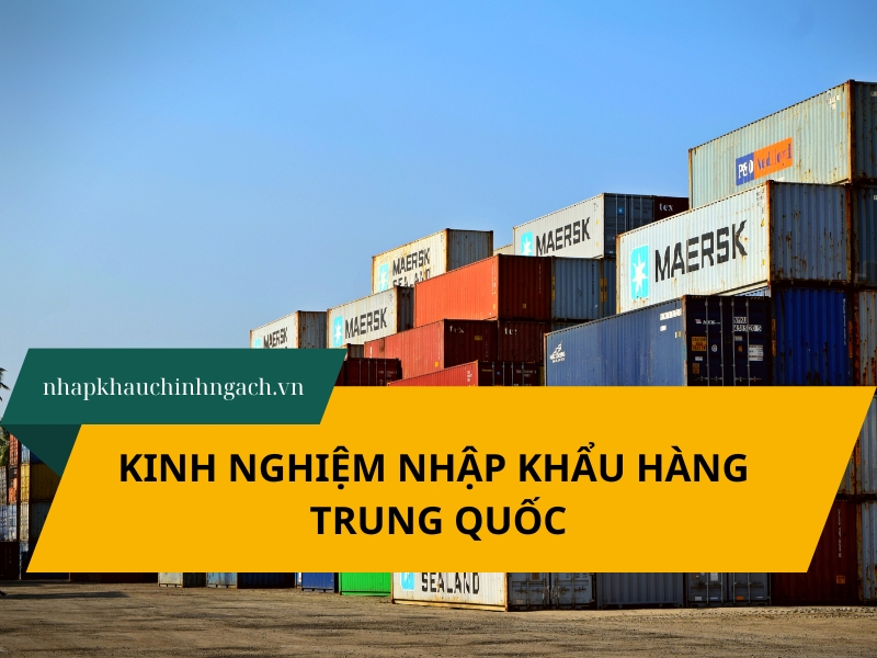 Kinh nghiệm nhập khẩu hàng Trung Quốc lời cao – rủi ro thấp ít ai biết