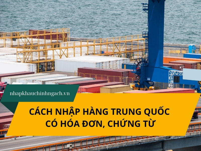 2 cách nhập hàng Trung Quốc có hóa đơn, chứng từ đầy đủ