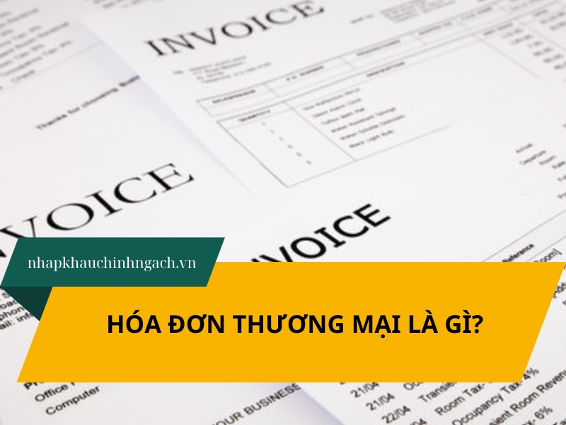Hóa đơn thương mại là gì? Mục đích và quy định về nội dung