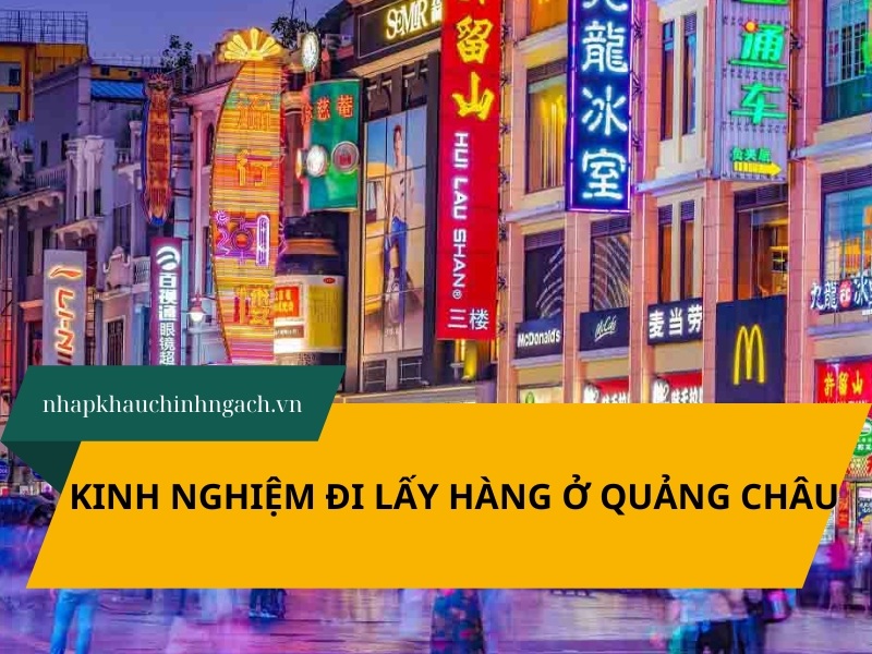 kinh nghiệm đi lấy hàng ở quảng châu
