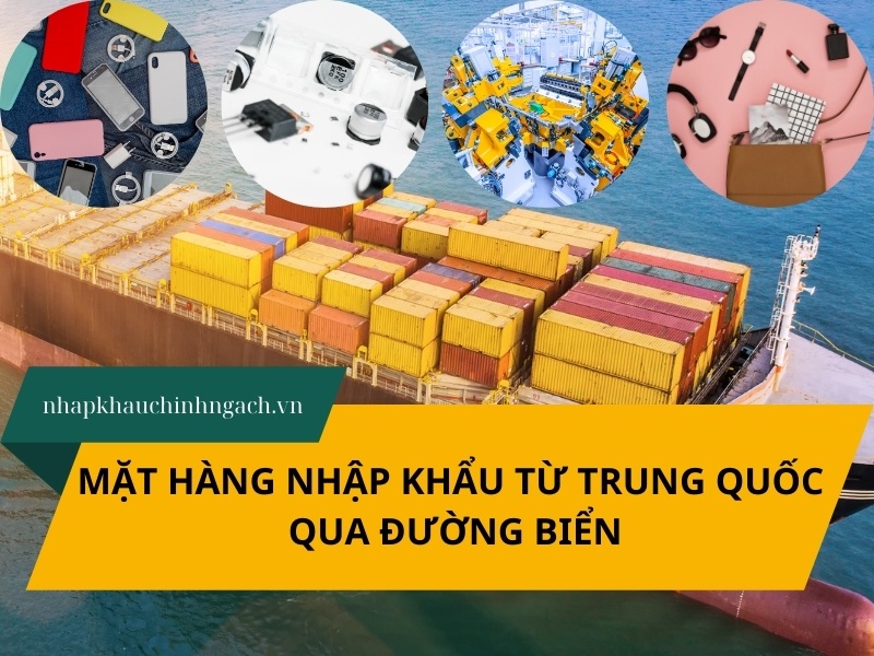 mặt hàng nhập khẩu từ Trung Quốc qua đường biển