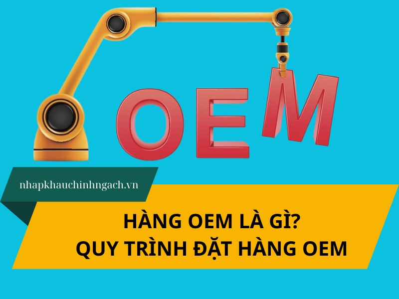 Hàng OEM là gì? 6 điều cần biết về hàng OEM