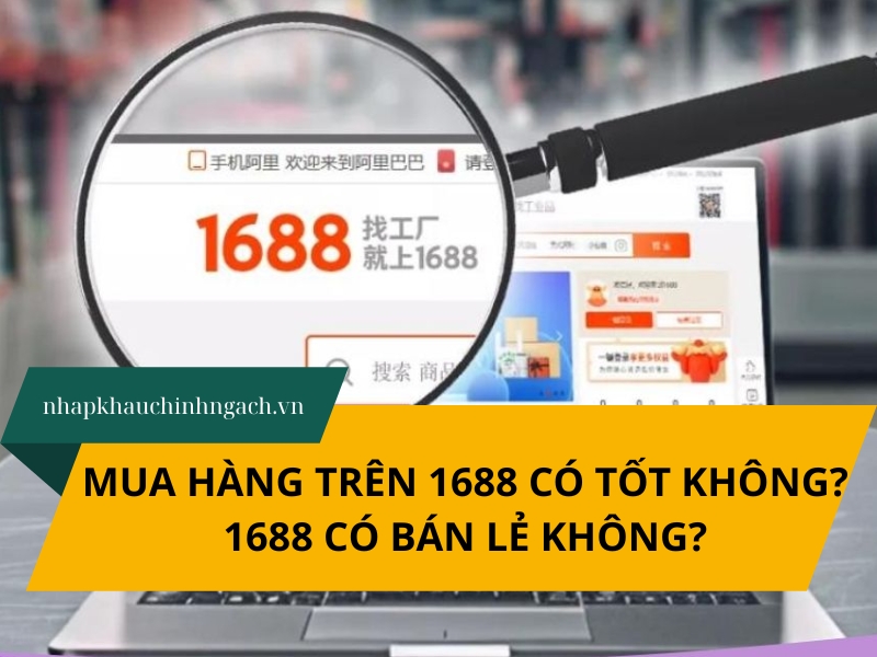 Mua hàng trên 1688 có tốt không? 1688 có bán lẻ không?