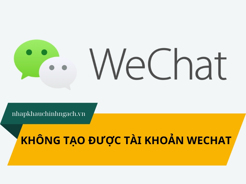 Lỗi không tạo được tài khoản WeChat và cách khắc phục thành công 100%