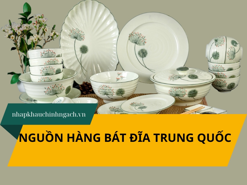 Gợi ý 4 nguồn hàng bát đĩa Trung Quốc đẹp, giá tận xưởng