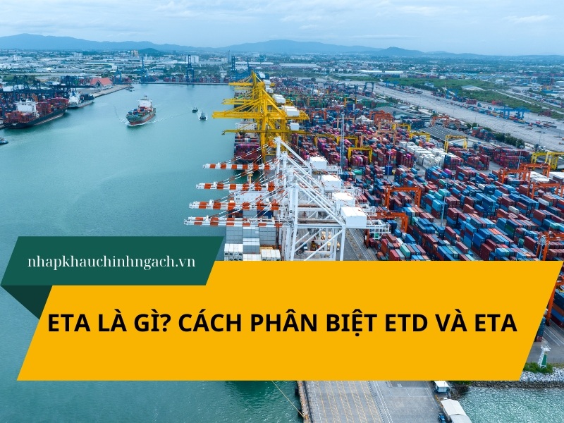 ETA là gì trong xuất nhập khẩu? Cách phân biệt ETD và ETA