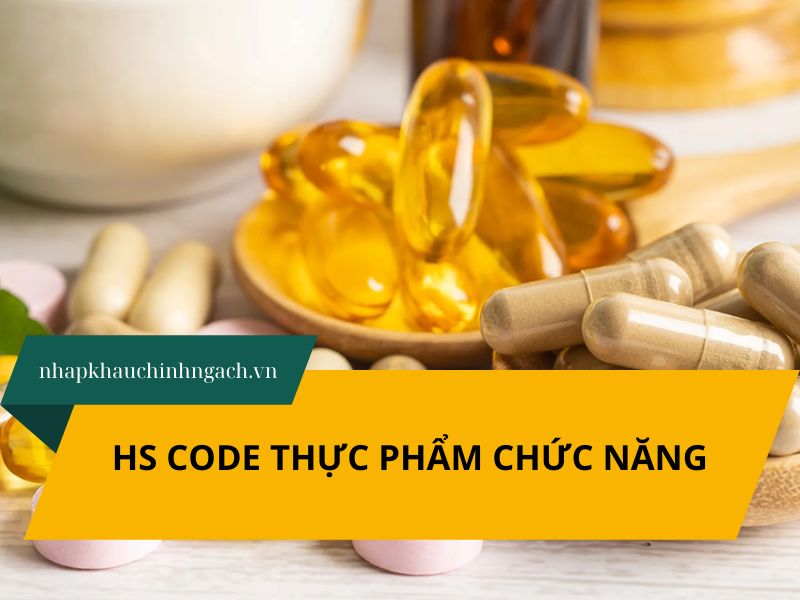Thuế nhập khẩu, mã hs code thực phẩm chức năng 2025
