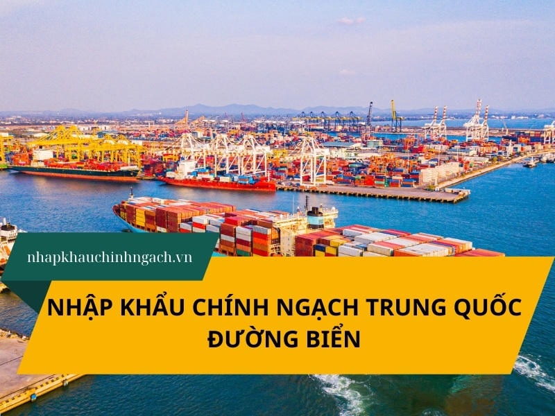 nhập khẩu chính ngạch Trung Quốc đường biển