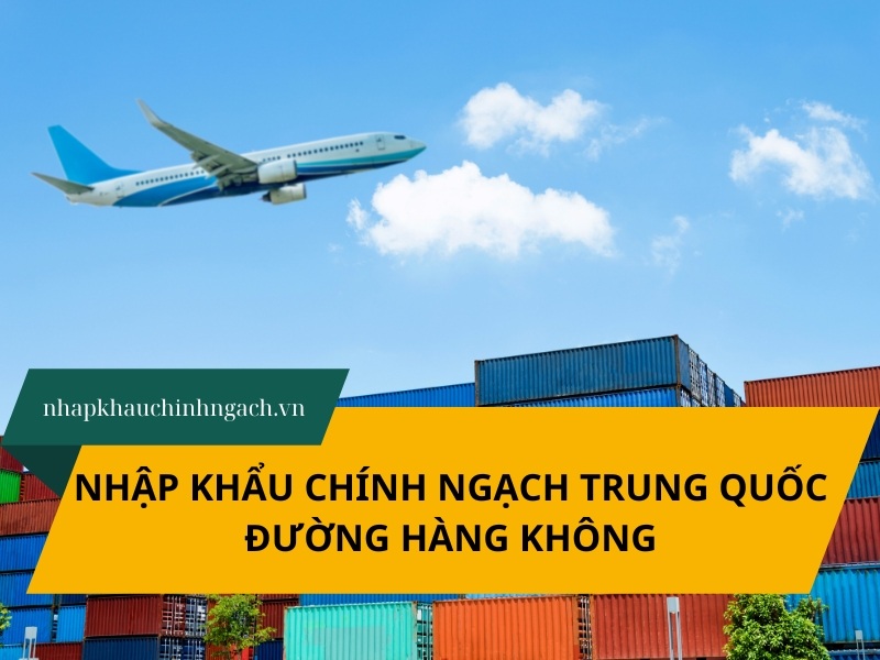 nhập khẩu chính ngạch Trung Quốc đường hàng không
