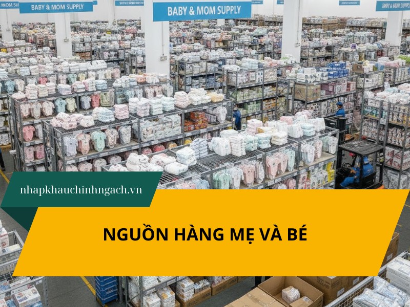4 cách tìm nguồn hàng mẹ và bé Trung Quốc an toàn, giá tốt