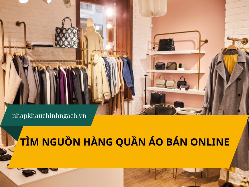 tìm nguồn hàng quần áo bán online