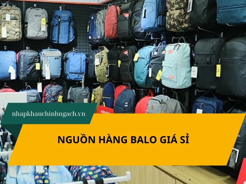 TOP 5 nguồn hàng balo giá sỉ tận gốc, uy tín 2026