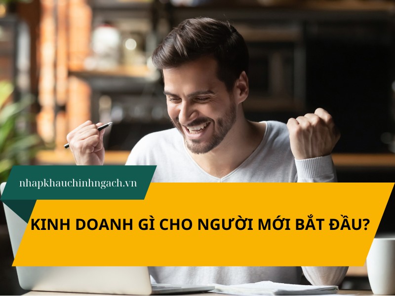 kinh doanh gì cho người mới bắt đầu