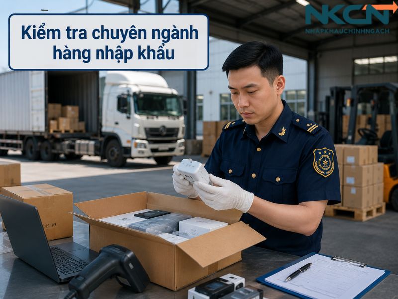 Kiểm tra chuyên ngành hàng nhập khẩu
